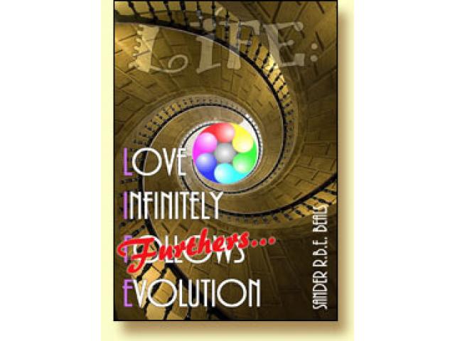 Free Book - LIFE: Love Infinitely Furthers Evolution