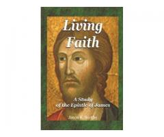 Living Faith: A Study of the Epistle of James