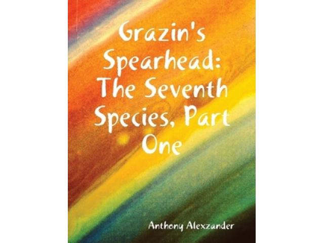 Free Book - Grazin's Spearhead: The Seventh Species, Part One