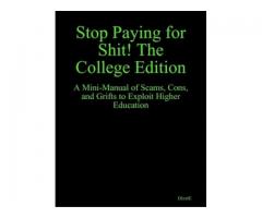Stop Paying for Shit! The College Edition