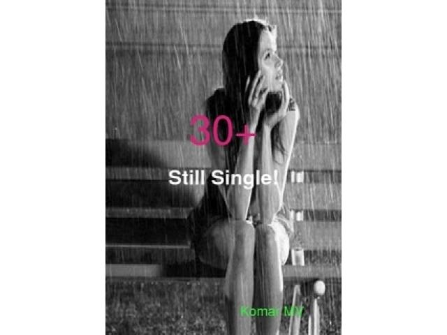 Free Book - 30+: Still Single!