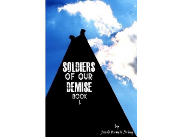 Free Book - Soldiers of Our Demise (Book 1)