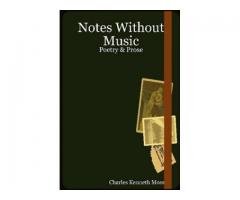 Notes Without Music: Poetry & Prose