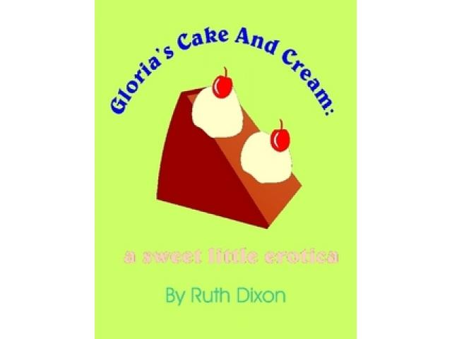 Free Book - Gloria's Cake and Cream: a sweet little erotica