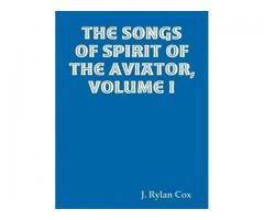 The Songs of Spirit of the Aviator, Volume I