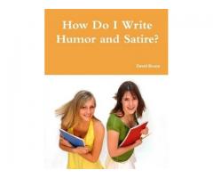 How Do I Write Humor and Satire?