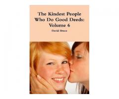 The Kindest People Who Do Good Deeds: Volume 6