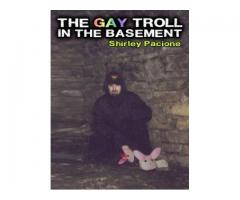 The Gay Troll in the Basement