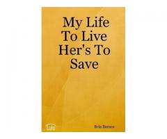 My Life To Live Her's To Save