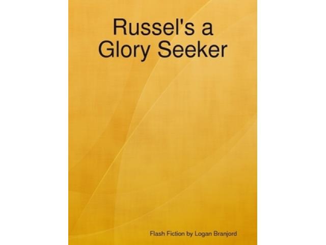 Free Book - Russel's a Glory Seeker