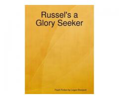 Russel's a Glory Seeker