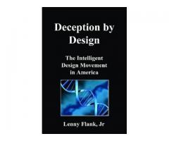 Deception By Design; The Intelligent Design Movement in America