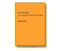 Hackers - An Anomalous Global Community