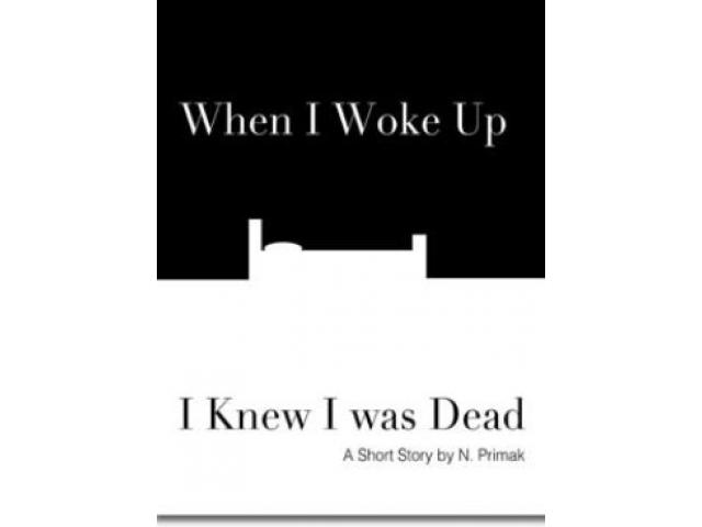 Free Book - When I Woke Up I Knew I was Dead