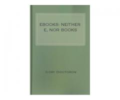 Ebooks: Neither E, Nor Books