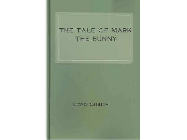 Free Book - The Tale of Mark the Bunny