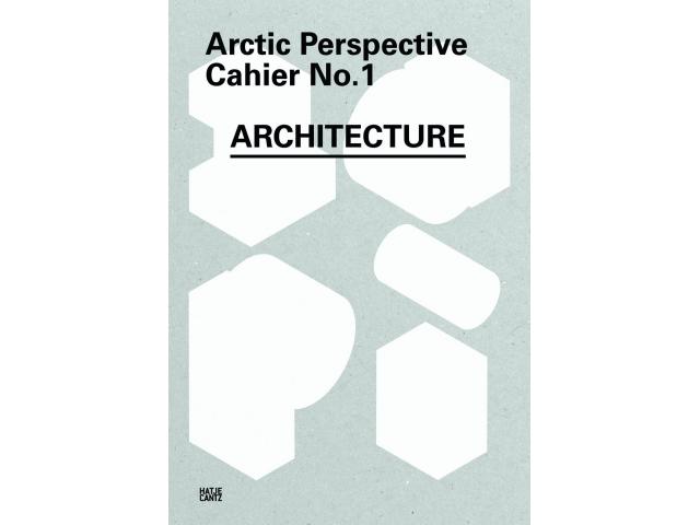 Free Book - Arctic Perspective Initiative Cahier No.1 - ARCHITECTURE