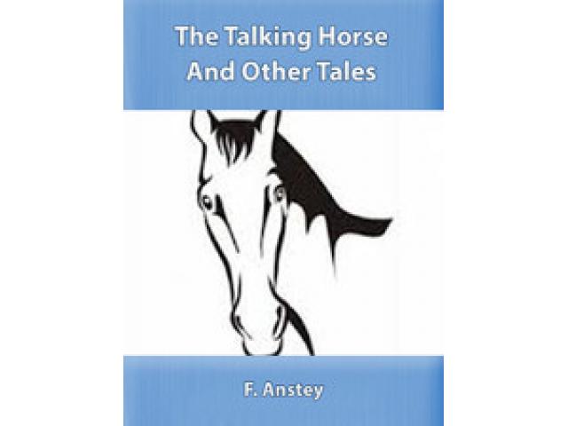 Free Book - The Talking Horse And Other Tales