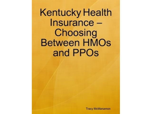 Free Book - Kentucky Health Insurance – Choosing Between HMOs and PPOs