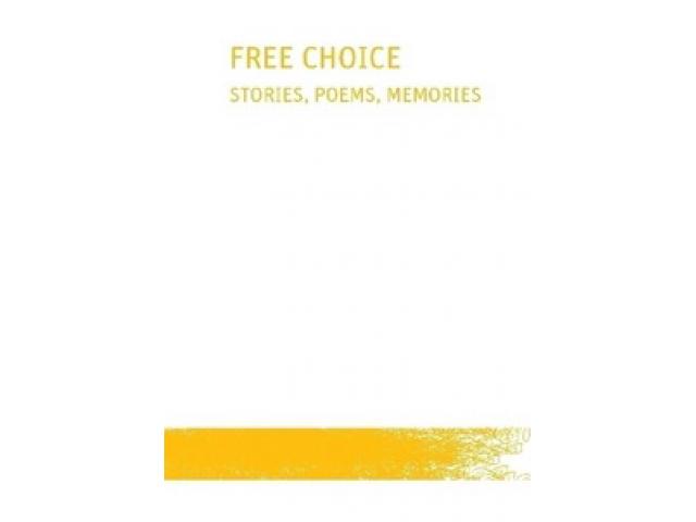 Free Book - Free Choice: Stories, Poems, Memories