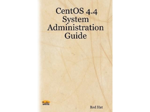 Free Book - CentOS 4.4 System Administration Guide